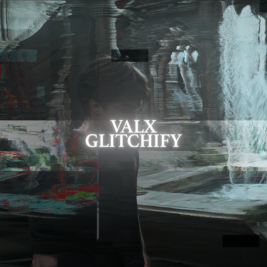 Valx Glitchify